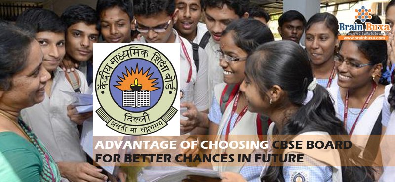 Advantage of choosing CBSE board for better chances in future