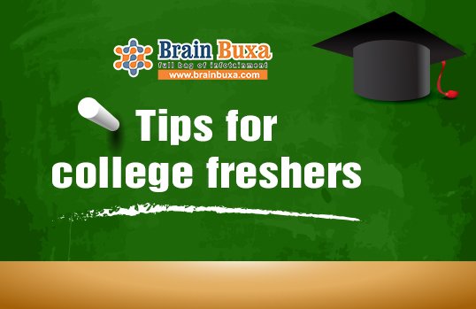 Tips for college freshers