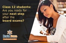 Class 12 students: Are you ready for your next step after the board exams?