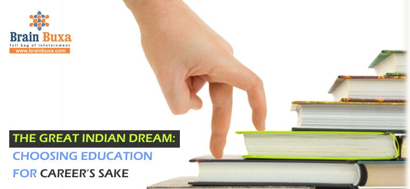 The great Indian dream: Choosing education for career's sake