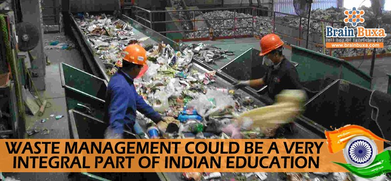 Waste management could be a very integral part of Indian education