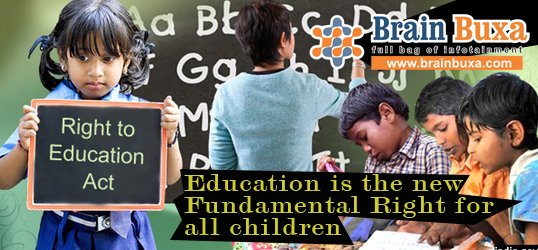 Right to Education Act: Education is the new Fundamental Right for all children