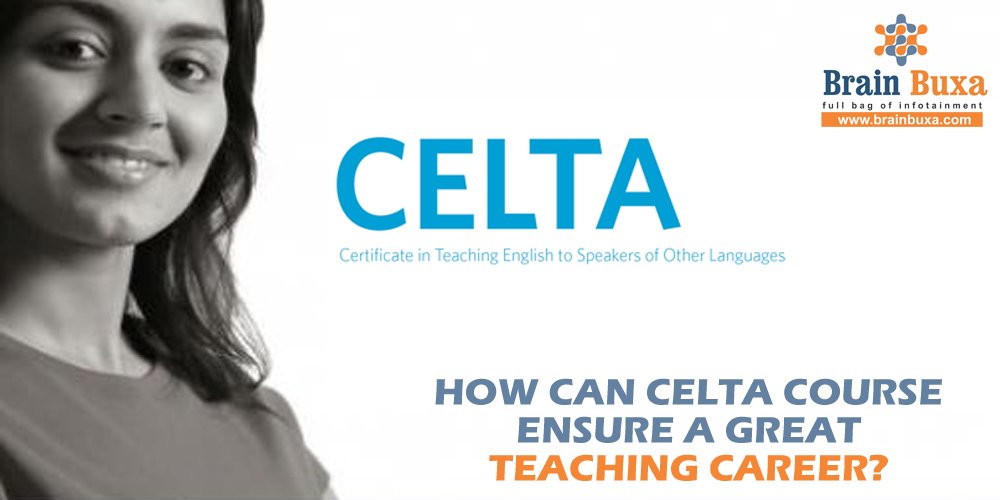 How can CELTA course ensure a great teaching career?