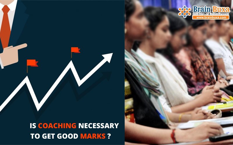 Is coaching necessary to get good marks?