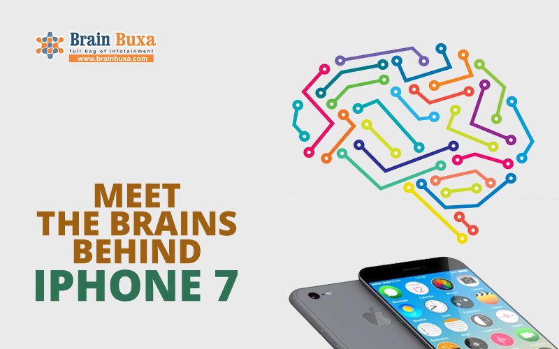 Meet the brains behind iPhone 7