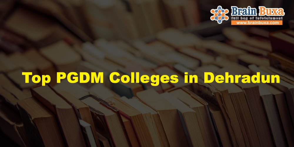 Top PGDM Colleges in Dehradun