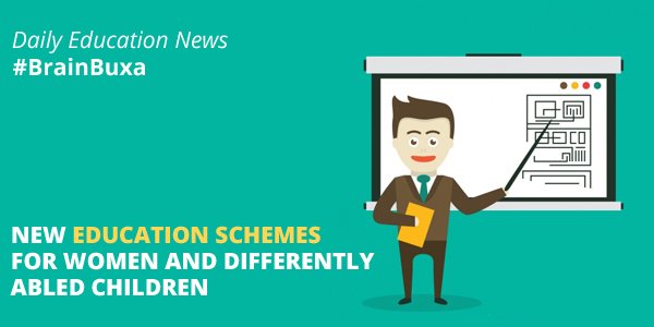 New education schemes for women and differently-abled children