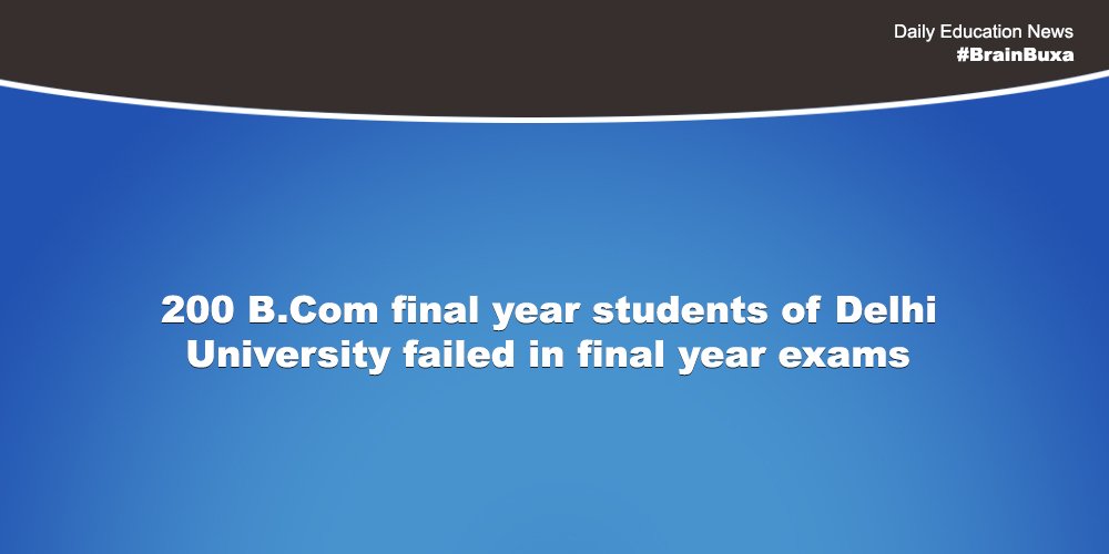 200 B.Com final year students of Delhi University failed in final year exams