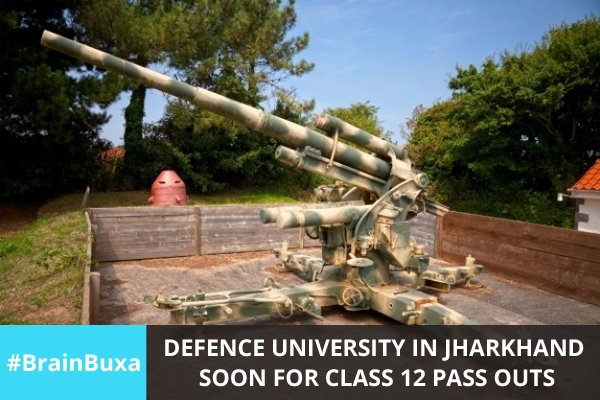 Defence University in Jharkhand soon for Class 12 pass outs