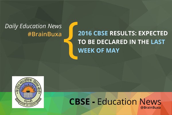 2016 CBSE Results: Expected to be declared in the last week of May