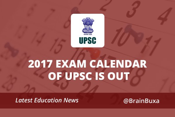 2017 Exam calendar of UPSC is out