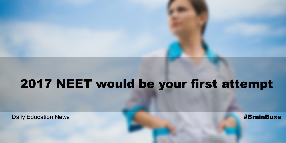 2017 NEET would be your first attempt