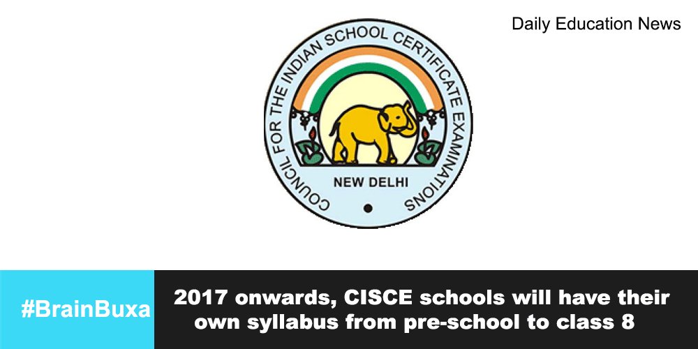 2017 onwards, CISCE schools will have their own syllabus from pre-school to class 8