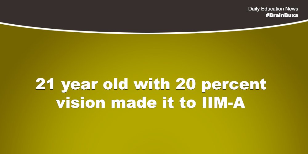 21 year old with 20 percent vision made it to IIM-A