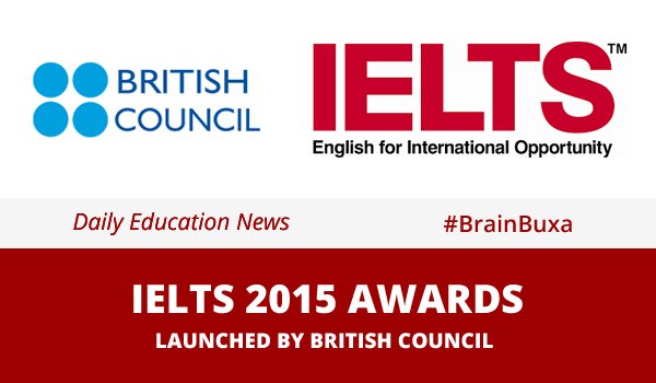 IELTS 2015 awards launched by British Council