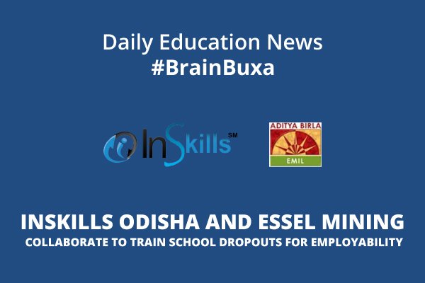 InSkills Odisha and Essel Mining Collaborate to train School dropouts for Employability