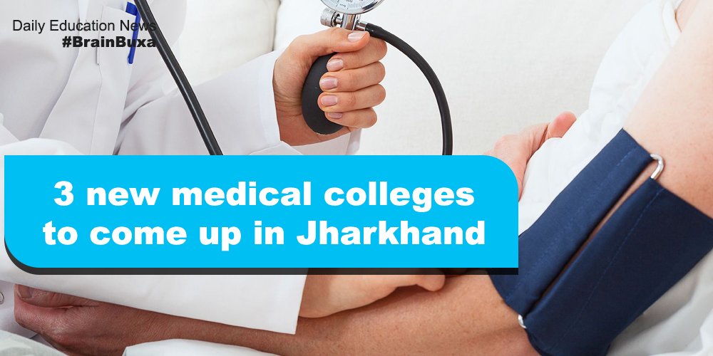 3 new medical colleges to come up in Jharkhand