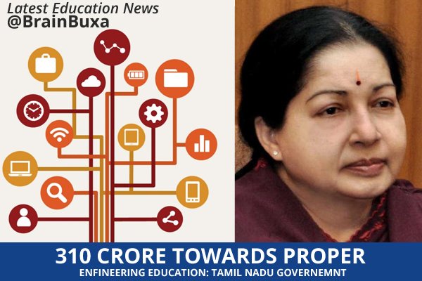 310 crore towards proper enfineering education: Tamil Nadu Governemnt