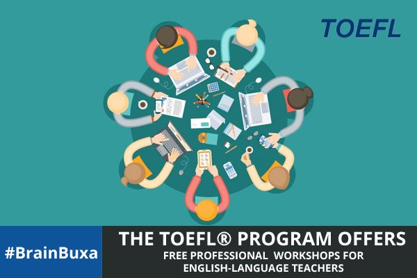 The TOEFLÂ® Program Offers Free Professional  Workshops for English-Language Teachers