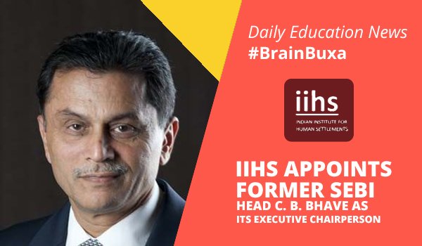 IIHS appoints former SEBI head C. B. Bhave as its Executive Chairperson