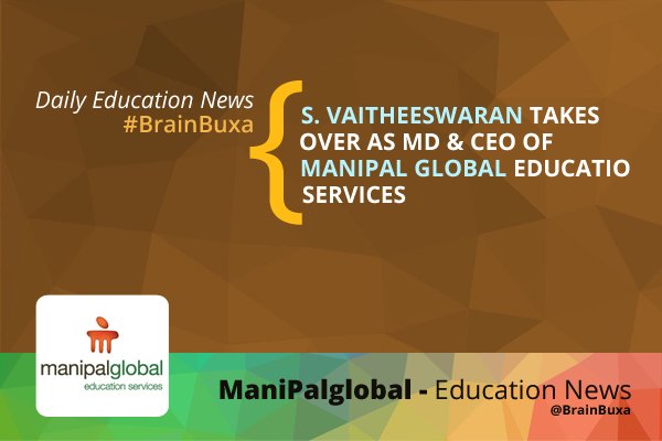 S. Vaitheeswaran Takes Over as MD & CEO of Manipal Global Education Services