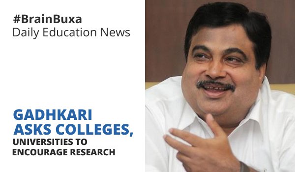 Gadhkari asks Colleges, Universities to encourage research