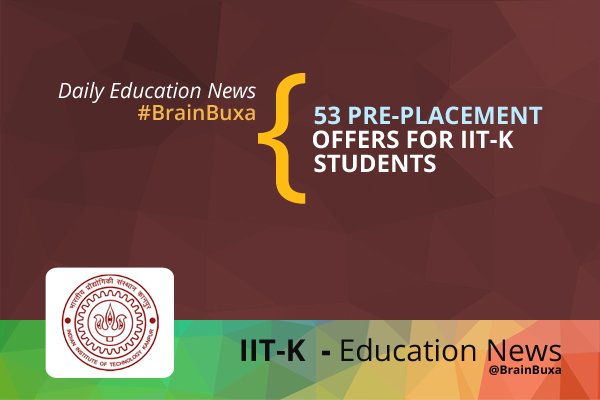 53 Pre-Placement Offers for IIT-K Students