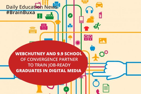 Webchutney and 9.9 School of Convergence Partner to Train Job-Ready Graduates in Digital Media