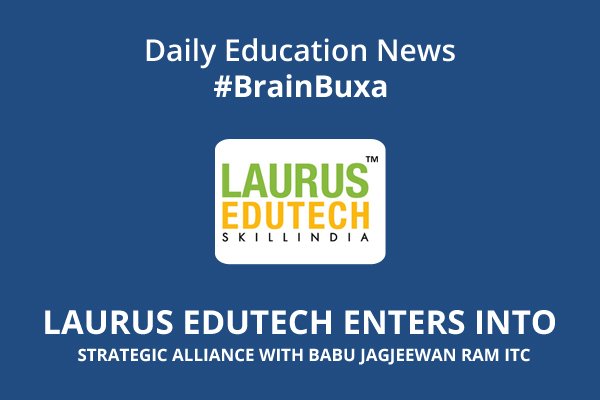 Image of Laurus Edutech enters into strategic alliance with Babu Jagjeewan Ram ITC | Education News Photo