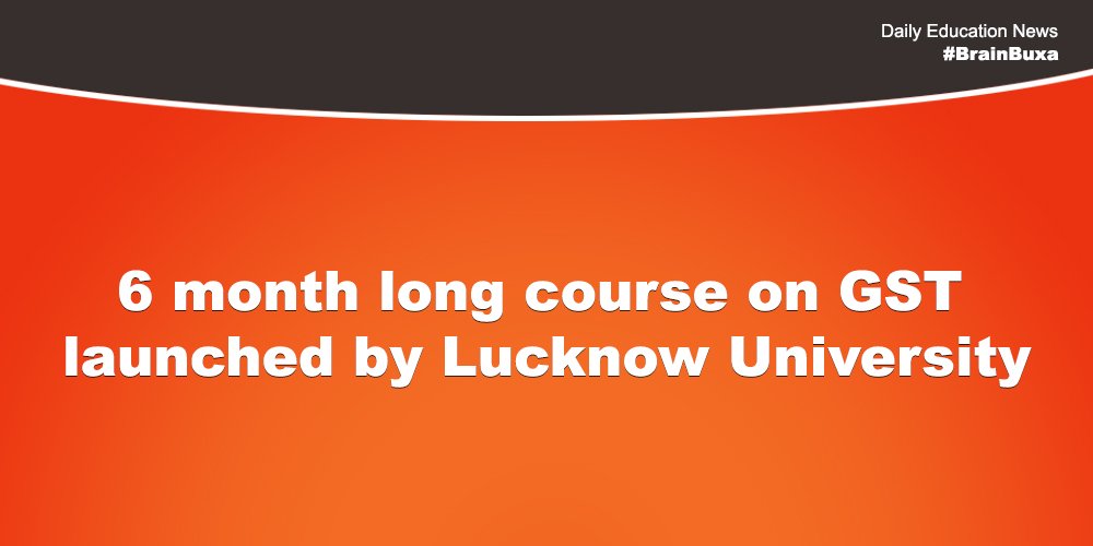 6 month long course on GST launched by Lucknow University