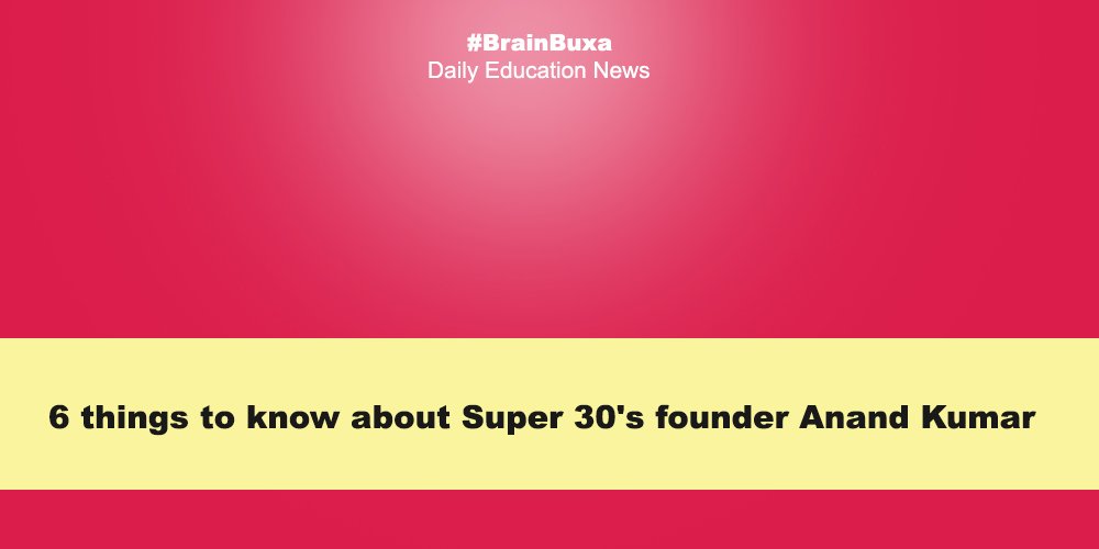 6 things to know about Super 30's founder Anand Kumar