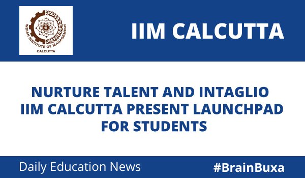 Nurture Talent and Intaglio - IIM Calcutta present Launchpad for students