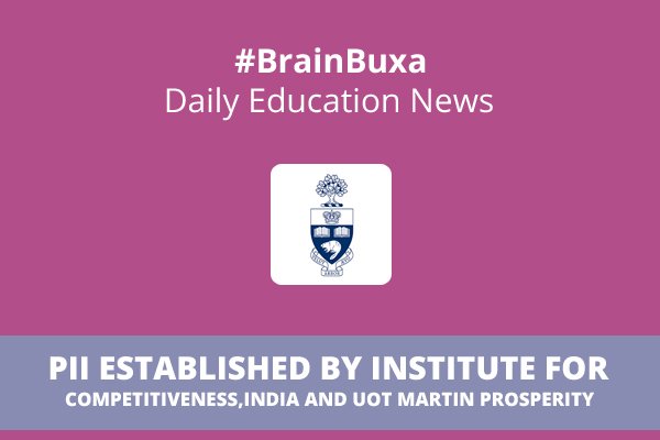 Image of PII Established by Institute for Competitiveness, India and UOT Martin Prosperity | Education News Photo