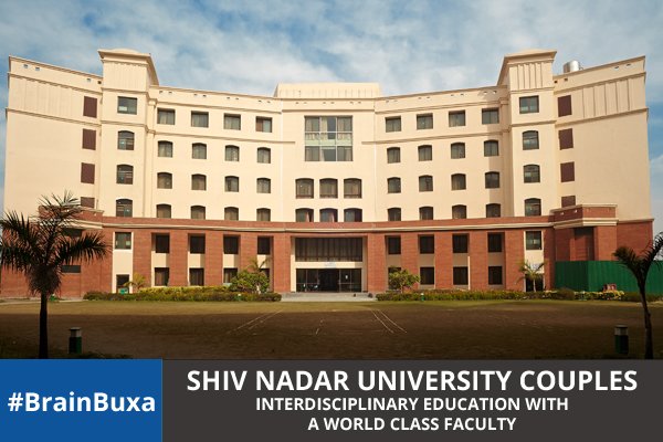 Shiv Nadar University Couples Interdisciplinary Education With a World Class Faculty