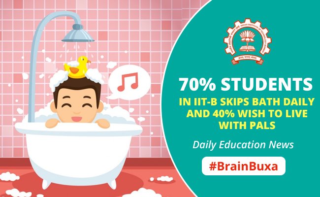 70% students in IIT-B skips bath daily and 40% wish to live with pals