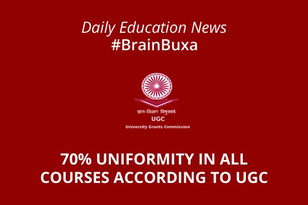 70% uniformity in all courses according to UGC