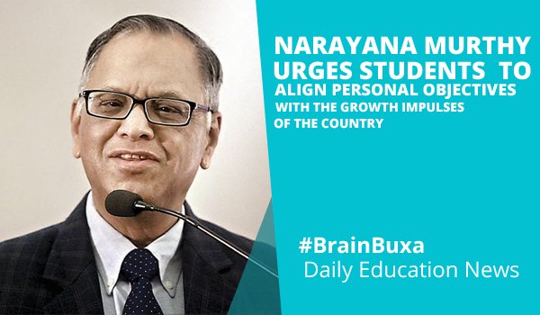 Narayana Murthy urges students to align personal objectives with the growth impulses of the country