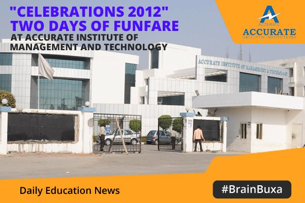 Image of "Celebrations 2012"- Two Days Of Funfare At Accurate Institute Of Management and Technology | Education News Photo