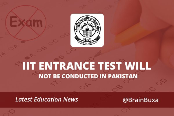 IIT Entrance Test Will Not Be Conducted In Pakistan