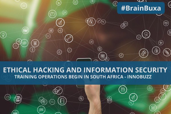 Ethical Hacking and Information Security Training operations begin in South Africa - Innobuzz