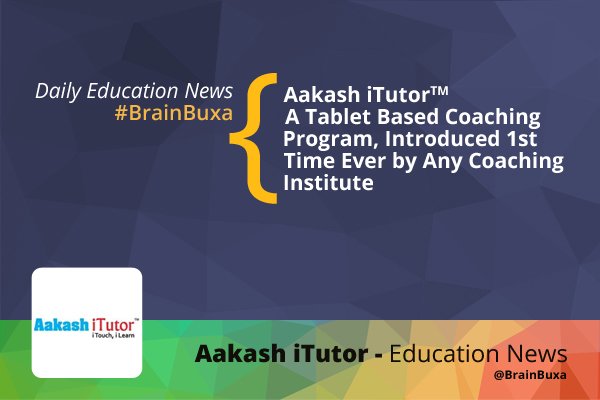 Image of Aakash iTutorTM - A Tablet Based Coaching Program, Introduced 1st Time Ever by  Coaching Institute | Education News Photo