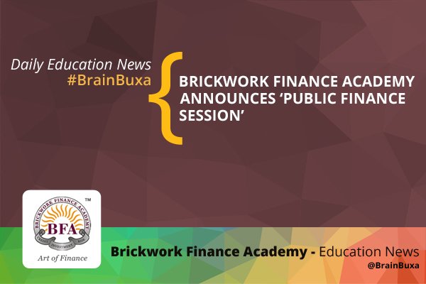 Brickwork Finance Academy Announces 'Public Finance Session'