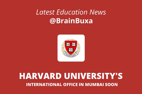 Harvard University's international office in Mumbai soon