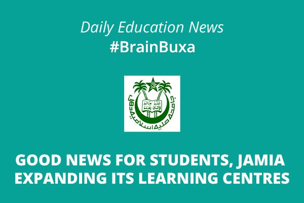 Good news for students, Jamia expanding its learning centres