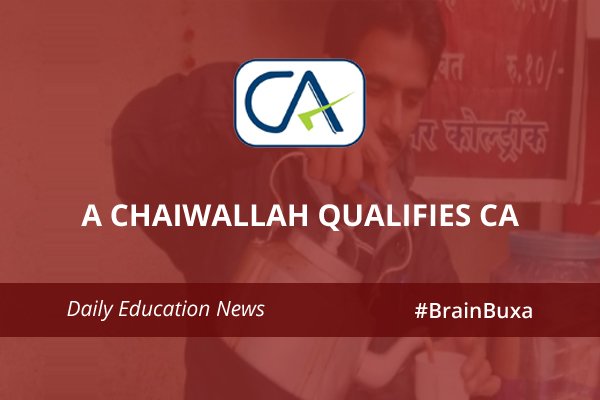 A chaiwallah qualifies CA