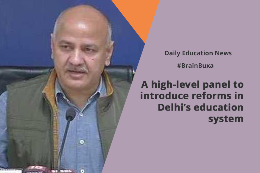 A high-level panel to introduce reforms in Delhi’s education system