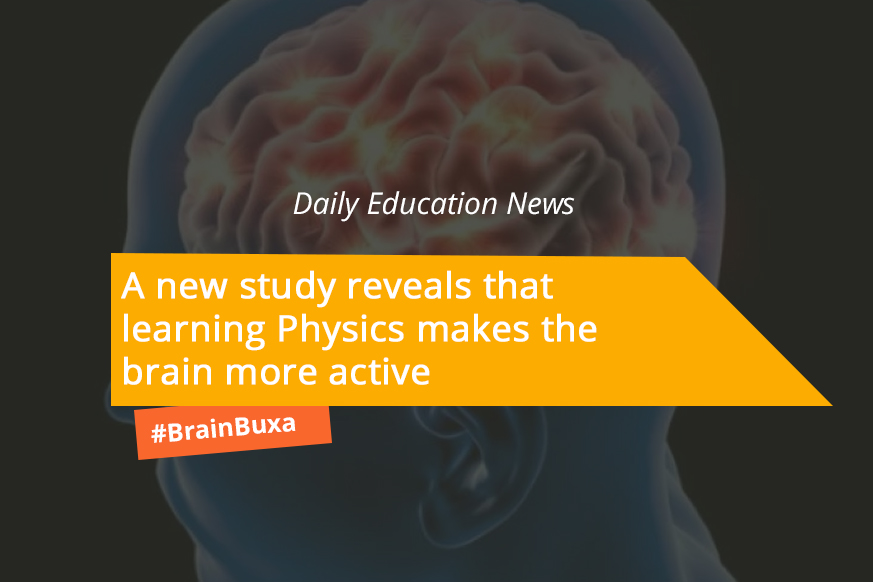 A new study reveals that learning Physics makes the brain more active