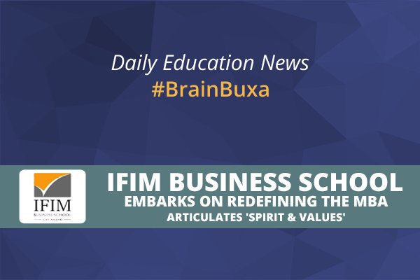 IFIM Business School Embarks On Redefining The MBA: Articulates 'Spirit & Values'