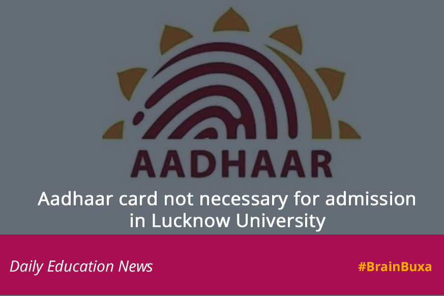 Aadhaar card not necessary for admission in Lucknow University