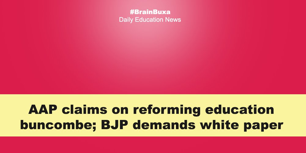 AAP claims on reforming education buncombe; BJP demands white paper